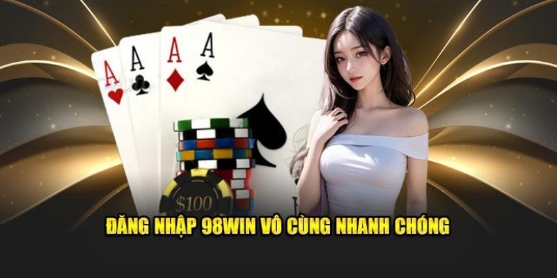 dien-day-du-thong-tin-dang-nhap-98win-trong-bieu-mau